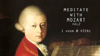 Meditate with Mozart  432Hz Classical Music  Vol 2 [upl. by Nimoynib53]