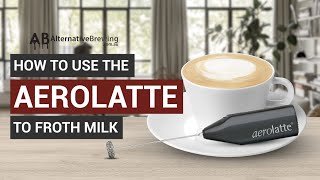 How To Use the AeroLatte To Froth Milk [upl. by Westhead132]