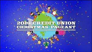 2013 Credit Union Christmas Pageant [upl. by Nerdna5]