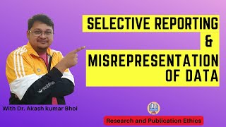 Selective Reporting amp Misrepresentation of Data  eSupport for Research  2022  Dr Akash Bhoi [upl. by Nolubez633]